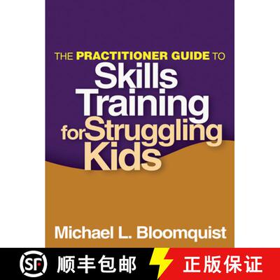 【3-4周达】The Practitioner Guide to Skills Training for Struggling Kids [9781462507368]
