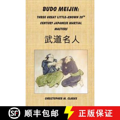 【3-4周达】Budo Meijin: Three Great Little-known 20th Century Japanese Martial Masters [9781508580089]