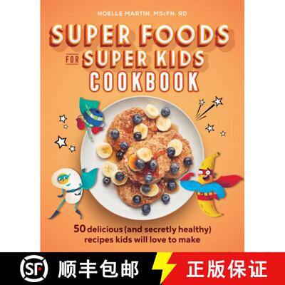 【3-4周达】Super Foods for Super Kids Cookbook: 50 Delicious (and Secretly Healthy) Recipes Kids Will... [9781641529006]
