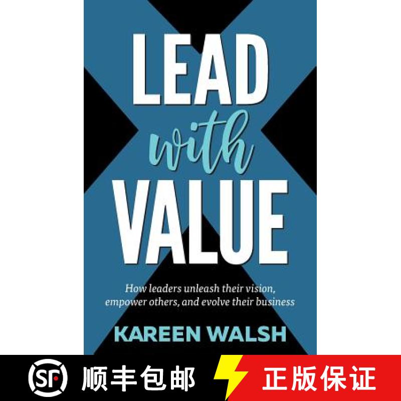 【3-4周达】Lead With Value: How Leaders Unleash Their Vision, Empower Others, and Evolve Their Business [9780578437125]