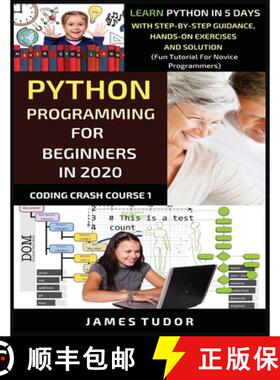 【3-4周达】Python Programming For Beginners In 2020: Learn Python In 5 Days with Step-By-Step Guidanc... [9781913361358]