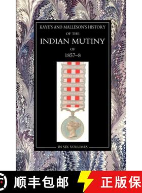 预订 Kaye & MallesonHISTORY OF THE INDIAN MUTINY OF 1857-58 Volume 6 [9781847346094]