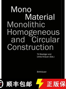 预订 Mono-Material : Monolithic, Homogeneous and Circular Construction [9783035626063]