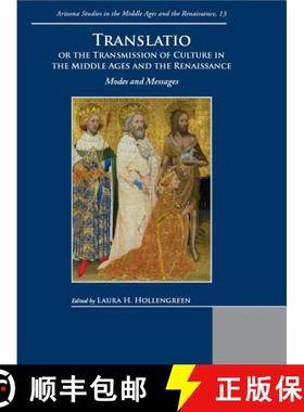 【3-4周达】Translatio or the Transmission of Culture in the Middle Ages and the Renaissance: Modes an... [9782503518923]