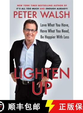 【3-4周达】Lighten Up: Love What You Have, Have What You Need, Be Happier with Less [9781439155158]