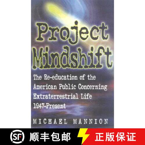 【3-4周达】Project Mindshift : The Re-Education of the American Public Concerning Extraterrestrial Li... [9780871319074]