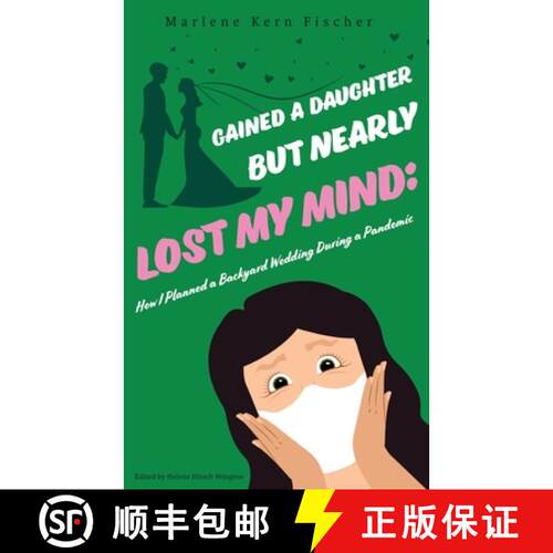 【3-4周达】Gained a Daughter But Nearly Lost My Mind: How I Planned a Backyard Wedding During a Pande... [9781951744434]