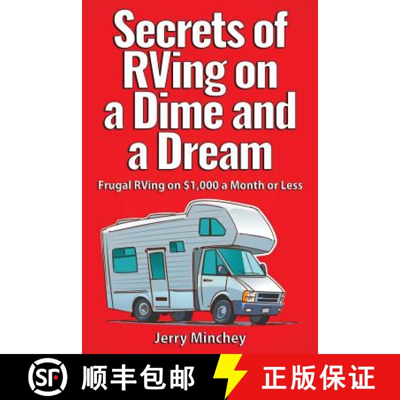 【3-4周达】Secrets of RVing on a Dime and a Dream: Frugal RVing on $1,000 a Month or Less [9781947020061]