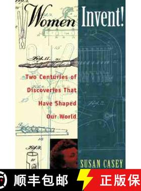 预订 Women Invent!: Two Centuries of Discoveries That Have Shaped Our World [9781556523175]