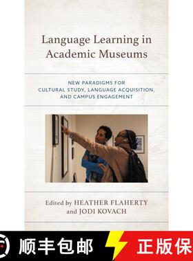 【3-4周达】Language Learning in Academic Museums : New Paradigms for Cultural Study, Language Acquisi... [9781475869736]