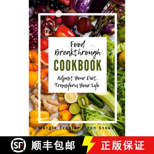 【3-4周达】Food Breakthrough Cookbook: Adjust Your Diet, Transform Your Life [9781312029095]
