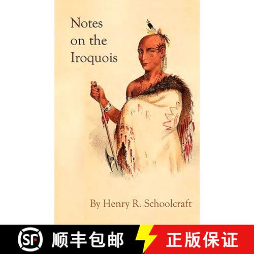 【3-4周达】Notes on the Iroquois; or Contributions to American History, Antiquities, and General Ethn... [9781601355027]