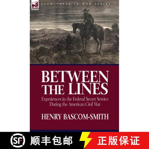 【3-4周达】精装 Between the Lines: Experiences in the Federal Secret Service During the American Civi... [9781846778841]