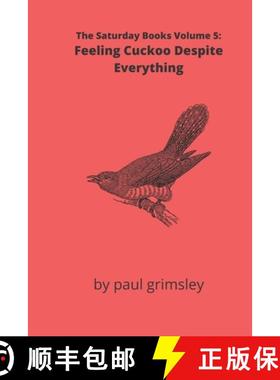 预订 Feeling Cuckoo Despite Everything: The Saturday Books Volume 5 [9781944864699]