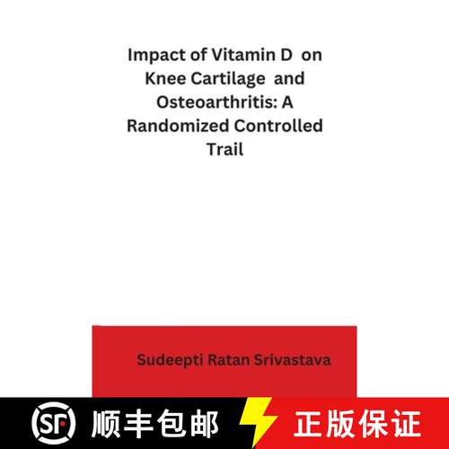 【3-4周达】Impact of Vitamin D on Knee Cartilage and Osteoarthritis: A Randomized Controlled Trail [9781835800775]