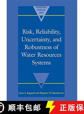 【3-4周达】Risk, Reliability, Uncertainty, and Robustness of Water Resource Systems: - Risk, Reliabil... [9780521020411]