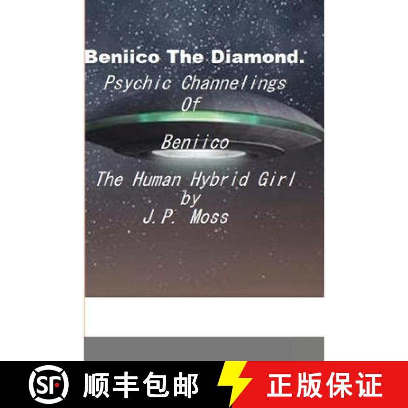 【2-3周达】Beniico The Diamond Psychic Channelings Of Beniico The Alien Human Hybrid Girl. [9781794712928]