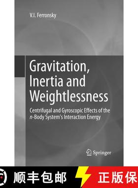 【3-4周达】Gravitation, Inertia and Weightlessness : Centrifugal and Gyroscopic Effects of the n-Body... [9783319812458]