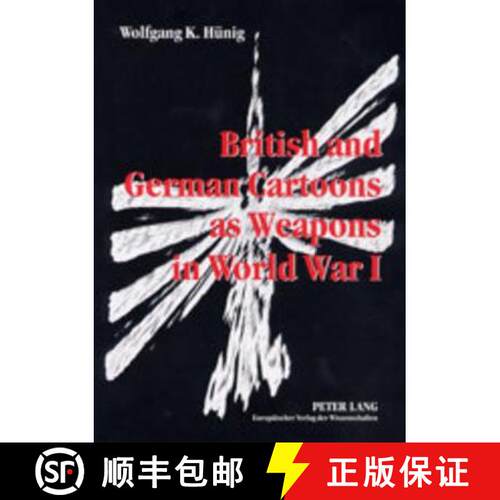 【2-3周达】British and German Cartoons as Weapons in World War I : Invectives and Ideology of Politic... [9783631502112]