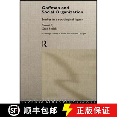 【3-4周达】Goffman and Social Organization: Studies of a Sociological Legacy [9780415756419]