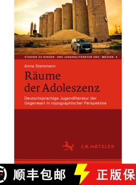 【3-4周达】Räume Der Adoleszenz: Deutschsprachige Jugendliteratur Der Gegenwart in Topographischer P... [9783476051134]