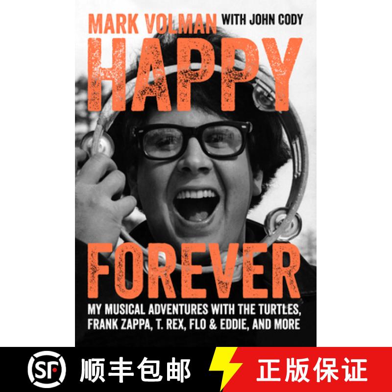 【2-3周达】Happy Forever: My Musical Adventures with the Turtles, Frank Zappa, T. Rex, Flo & Eddie, a... [9781911036197]