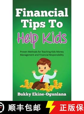 【3-4周达】Financial Tips to Help Kids: Proven Methods for Teaching Kids Money Management and Financi... [9781914055041]