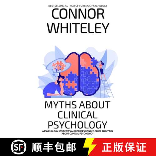 【3-4周达】精装 Myths About Clinical Psychology: A Psychology Student's And Professional's Guide To M... [9781917722025]