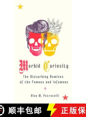 【3-4周达】Morbid Curiosity: The Disturbing Demises of the Famous and Infamous [9780399535277]