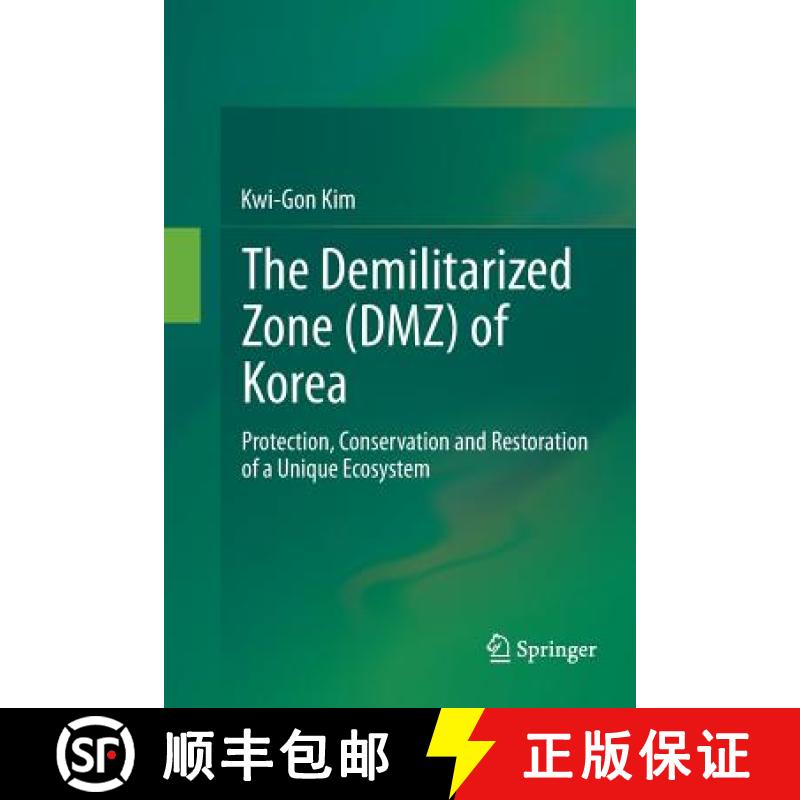 【3-4周达】The Demilitarized Zone (DMZ) of Korea : Protection, Conservation and Restoration of a Uniq... [9783662520604]