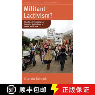Lactivism? the France Militant 4周达 Motherhood and Parenting 9781800730137 Attachment Intensive