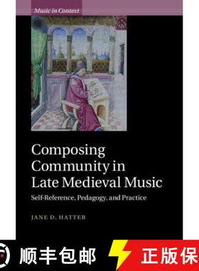 【3-4周达】Composing Community in Late Medieval Music: Self-Reference, Pedagogy, and Practice - Compo... [9781108474917]