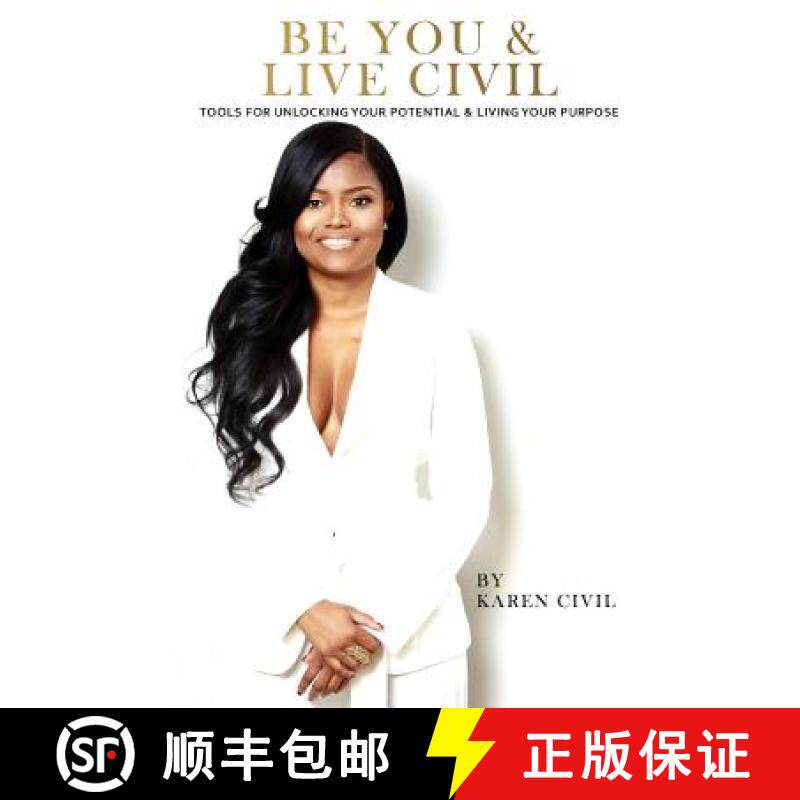 预订 Be You & Live Civil: Tools for Unlocking Your Potential & Living Your Purpose [9780692558935]