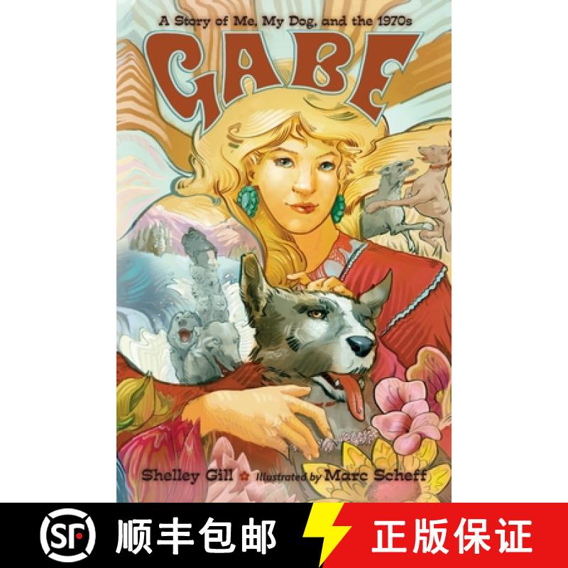 【3-4周达】Gabe: A Story of Me, My Dog, and the 1970s [9781570913549]