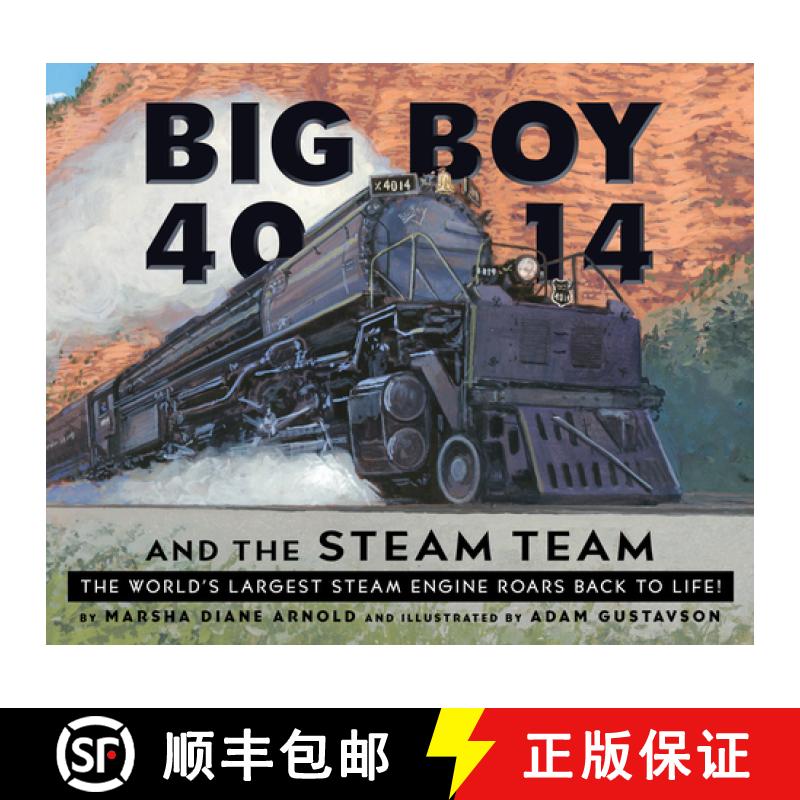 预订 Big Boy 4014 and the Steam Team: The World's Largest Steam Engine Roars Back to Life! [9781534113145]