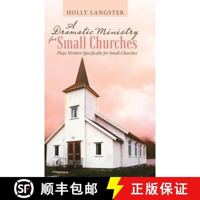 预订 A Dramatic Ministry for Small Churches: Plays Written Specifically for Small Churches [9781973639794]