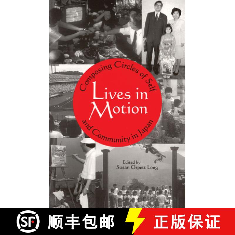 【3-4周达】Lives in Motion: Composing Circles of Self and Community in Japan [9781885445063]