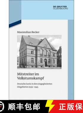 【3-4周达】Mitstreiter im  Volkstumskampf：Deutsche Justiz in den eingegliederten Ostgebieten 1939-1945 [9783486778373]