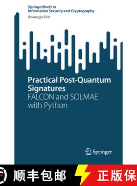 【3-4周达】Practical Post-Quantum Signatures : FALCON and SOLMAE with Python [9783031812491]