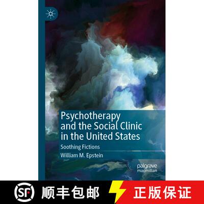 【3-4周达】Psychotherapy and the Social Clinic in the United States : Soothing Fictions (1st ed. 2019) [9783030327521]