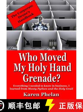 预订 Who Moved My Holy Hand Grenade?: Everything I needed to know in business, I learned from Monty P... [9780991213801]