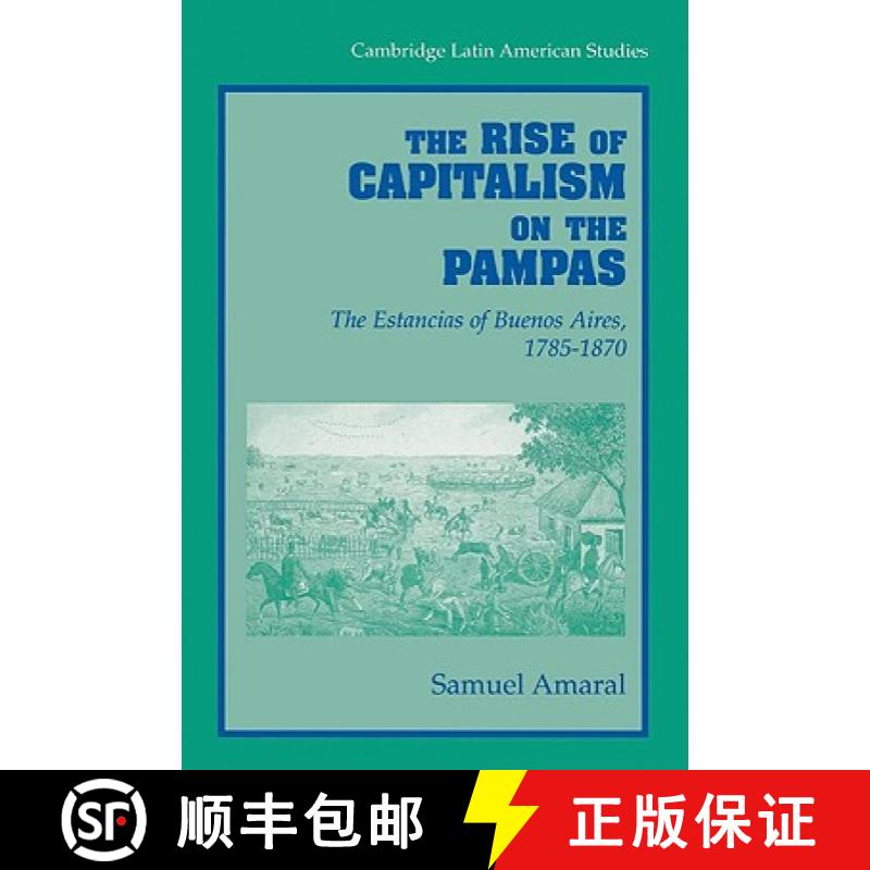 【3-4周达】Rise of Capitalism on the Pampas: The Estancias of Buenos Aires, 1785–1870 - The Rise of ... [9780521523110]