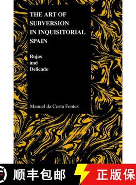 预订 The Art of Subversion in Inquisitorial Spain: Rojas and Delicado [9781557533487]