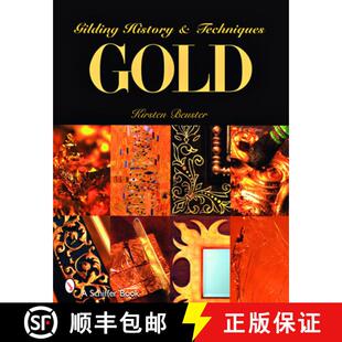 【3-4周达】Gold: Gilding History & Techniques: Gilding History and Techniques [9780764328725]