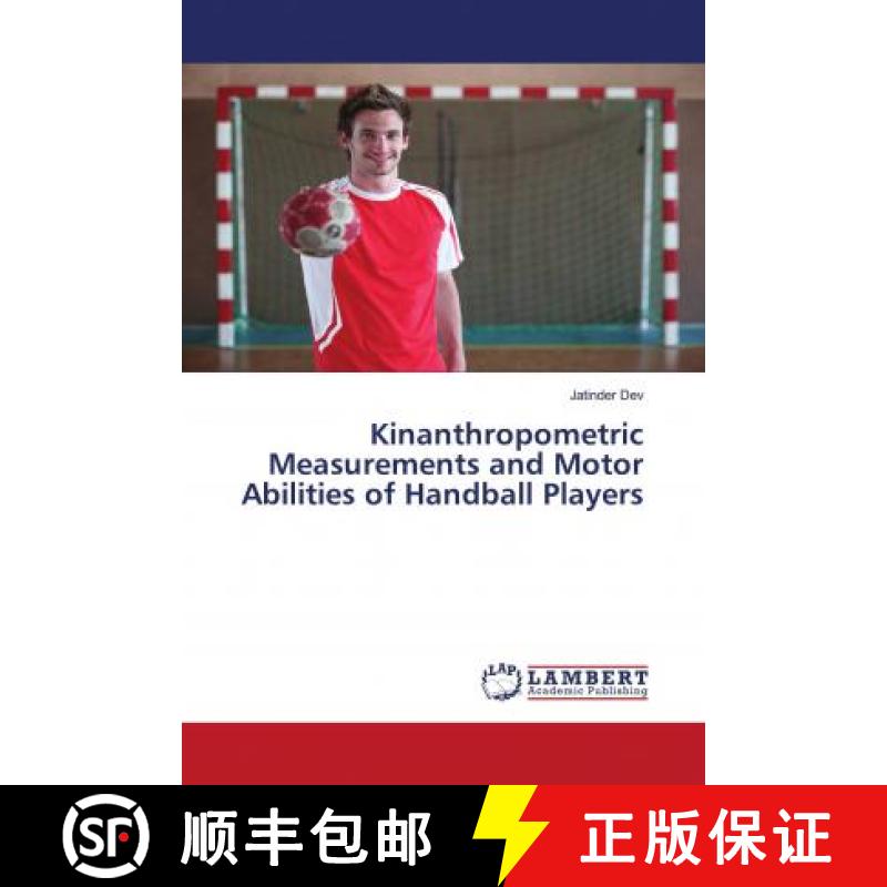 预订 Kinanthropometric Measurements and Motor Abilities of Handball Players [9786139994007]