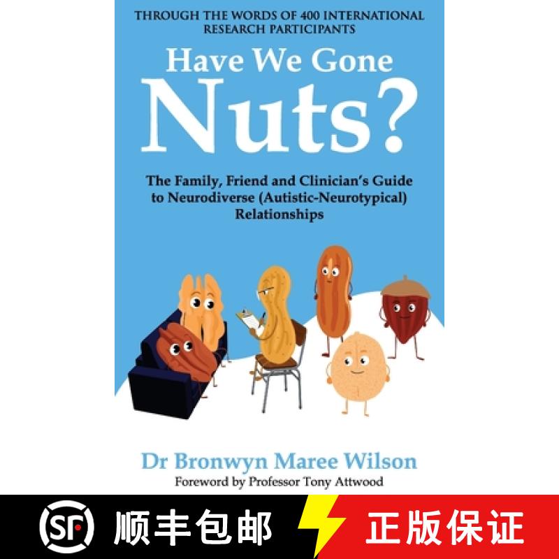 【3-4周达】Have We Gone Nuts?: The Family, Friend and Clinician's Guide to Neurodiverse (Autistic-Neu... [9781923123588]