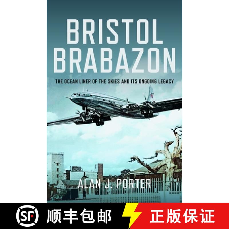 【3-4周达】Bristol Brabazon: The Ocean Liner of the Skies and Its Ongoing Legacy [9781399055680]