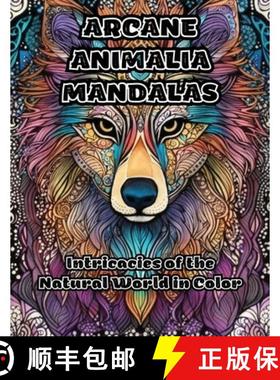 预订 Arcane Animalia Mandalas: Intricacies of the Natural World in Color [9781088273142]