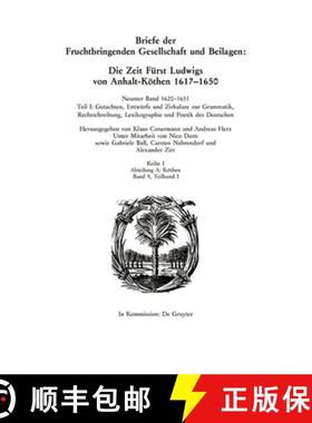 【3-4周达】1620–1651：Teil I: Gutachten, Entwürfe und Zirkulare zur Grammatik, Rechtschreibung, Lex... [9783110635812]