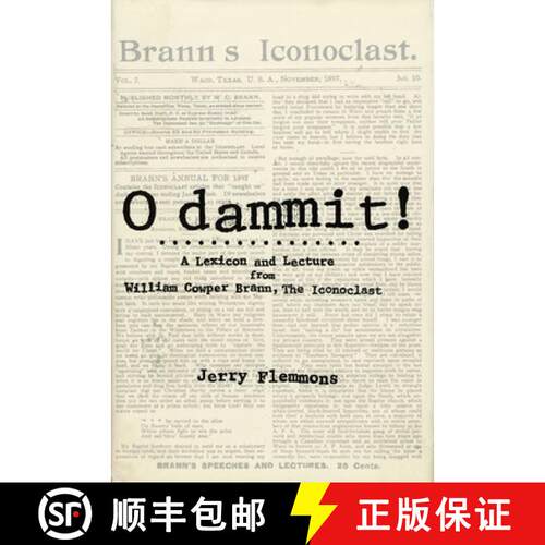 【3-4周达】精装 O Dammit!: A Lexicon and a Lecture from William Cowper Brann, the Iconoclast [9780896724051]